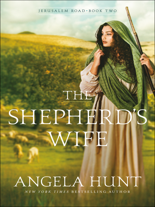 Title details for The Shepherd's Wife by Angela Hunt - Available